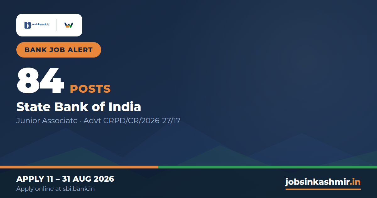 Junior Associate (Customer Support & Sales) - 84 Posts in J&K (Advt 17) | State Bank of India