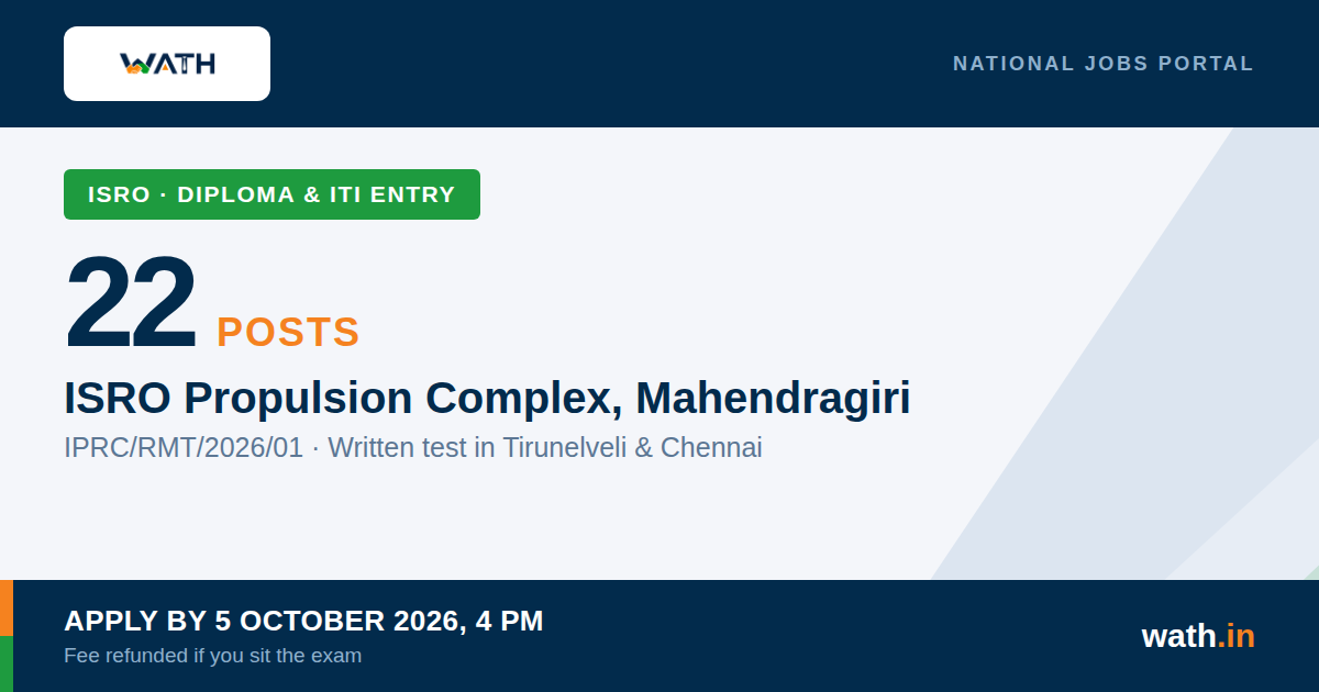 ISRO Propulsion Complex - 22 Technical Assistant, Technician 'B', Cook and Fireman Posts at Mahendragiri